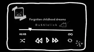 Bu66lelick - Forgotten childhood dreams