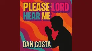 Please Lord Hear Me
