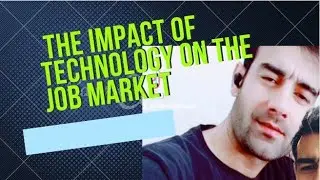 The Impact of Technology on the Job Market