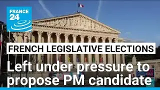 French elections: Political horse trading goes on as left seeks candidate for PM &bull; FRANCE 24