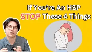 4 Things HSPs Shouldn't Do (Highly Sensitive Person)