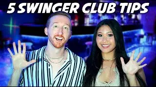 5 Tips For The Best Time At The Swingers Club (Part 3) | Swingers Club Advice And Tips
