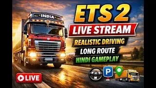 ETS 2 Live Stream 🔴 | Realistic Driving + Parking Challenge | Hindi