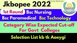 Bsc Nursing , Bsc Paramedical Cut-off as Per  1st Round / JKbopee 2022 Kashmir & Jammu