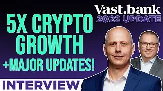 Vast Bank interview | 5X Crypto Growth + Major Updates Coming!