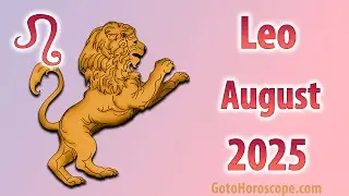 LEO August 2025 Horoscope ♌ GoToHoroscope