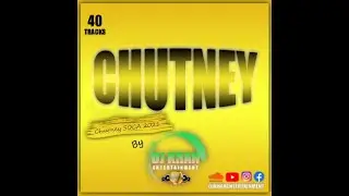 CHUTNEY 2021 [MIXED BY: DJ KHAN]