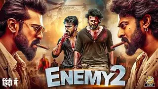 ENEMY 2 Ram Charan and Prabhas New Movie 2025 I South Indian Hindi Dubbed