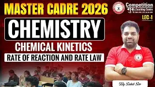 MASTER CADRE CHEMISTRY | Chemical Kinetics &ndash; Rate of Reaction & Rate Law | Complete Concept Class