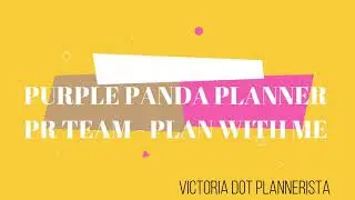 PURPLE PANDA PLANNER PR TEAM   PLAN WITH ME   Victoria Dot Plannerista