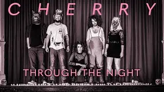 CHERRY - Through The Night [Official Video]