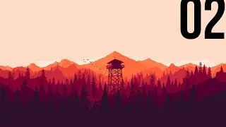 Firewatch: Part 02 | Drunk Teens, Mysterious Figure, Comms Down (no commentary)