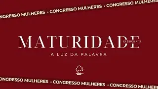ADAG |Congresso das Varoas - Maturidade a luz da Palavra | 21/09/25