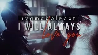 nygmobblepot | i will always love you