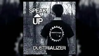 Dustrializer - Silenced by Society [Industrial Strength]