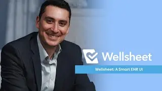 Wellsheet for a Modern EHR Experience