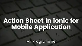 Action Sheet in Ionic Framework for Mobile Application || Mr Programmer