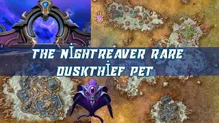 The Nightreaver Rare Location Where in K'aresh | How to get Duskthief Battle pet
