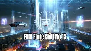 [ Royalty Free Music ] EDM Flute Chill No.13   | No Copyright EDM Music