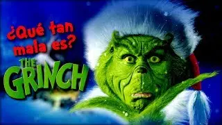 ¿QUÉ TAN MALA ES: EL GRINCH (2000)?