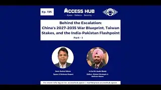 Ep. 135 China's 2027&ndash;2035 War Blueprint, Taiwan Stakes, and the India-Pakistan Flashpoint - Part-I
