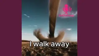 I walk away