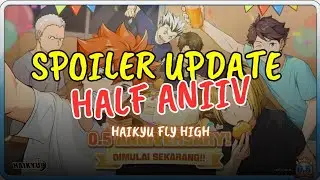 SPOILER UPDATE HALF ANNIVERSARY!! - Haikyu Fly High