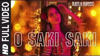 Full Song:O SAKI SAKI | Batla House |Nora Fatehi, Tanishk B, Neha K, Tulsi K, BPraak, Vishal-Shekhar