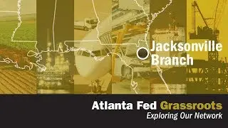 Atlanta Fed Goes to the Grassroots: Observing What's Happening in the Economy