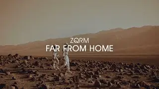 ZQRM - Far From Home [OUT NOW]