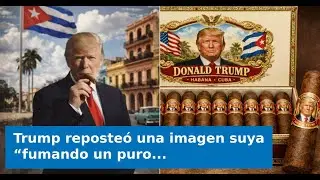 Trump reposte&oacute; una imagen suya &ldquo;fumando un puro en La Habana&rdquo; en medio de la tensi&oacute;n con Cuba
