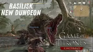 Game of Thrones Kingsroad. New Altar of Memories (dungeon): Basilisk
