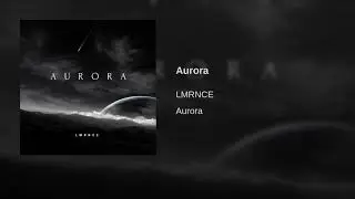 LMRNCE - Aurora (Official Audio)