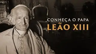 A riqueza e a atualidade do Pontificado de Le&atilde;o XIII