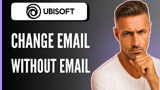 NEW! How To Change Ubisoft Email Without Email? (2025)