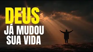 10 SINAIS de que DEUS já MUDOU sua VIDA