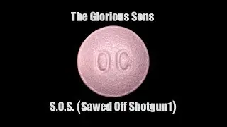 The Glorious Sons S.O.S. (Sawed Off Shotgun) - Lyrics
