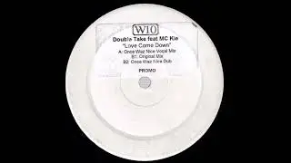 Double Take Feat MC Kie - Love Come Down (Once Waz Nice Dub)