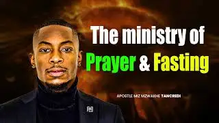 The ministry of Prayer & Fasting   Miz Mzwakhe Tancredi