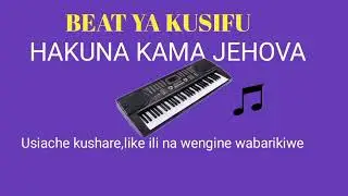 Biti nzuri ya kusifu _HAKUNA KAMA JEHOVA