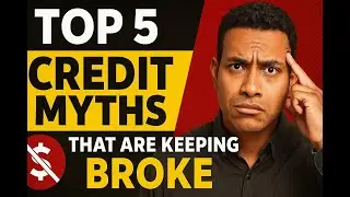 Top 5 Credit Myths That Are Keeping You Broke