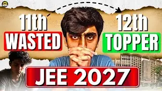 Class 11th Wasted? Get above 99%ile in JEE 2027| IIT BOMBAY
