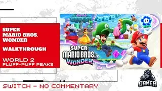 Super Mario Bros. Wonder - Walkthrough - World 2 - Fluff-Puff Peaks - No Commentary (Switch)
