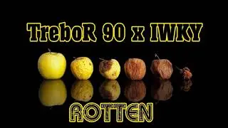 TreboR 90 x IWKY - Rotten