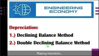 LECTURE 10 - DECLINING BALANCE/DOUBLE DECLINING BALANCE METHODS (DEPRECIATION)