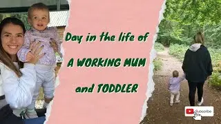 Day In The Life Of a Working Mum and Toddler UK 2022 || Nursery, work and a fun afternoon together