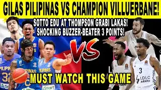 GILAS PILIPINAS vs CHAMPION VILLUERBANE! Thompson Shocking Buuzer-Beater 3 Points! 2k24