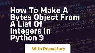 how to make a bytes object from a list of integers in python 3