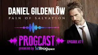 PROGCAST - Episode 71: Daniel Gildenl&ouml;w (Pain of Salvation)
