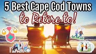 5 BEST Towns to Retire to on Cape Cod | Top Retirement Towns & Communities